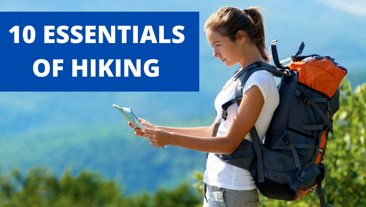 1O ESSENTIALS OF HIKING