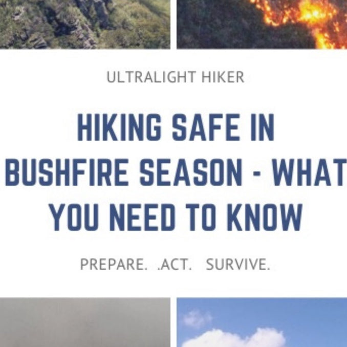 HIKING SAFE IN BUSHFIRE SEASON